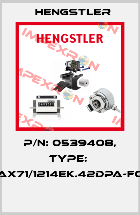 P/N: 0539408, Type:  AX71/1214EK.42DPA-F0  Hengstler