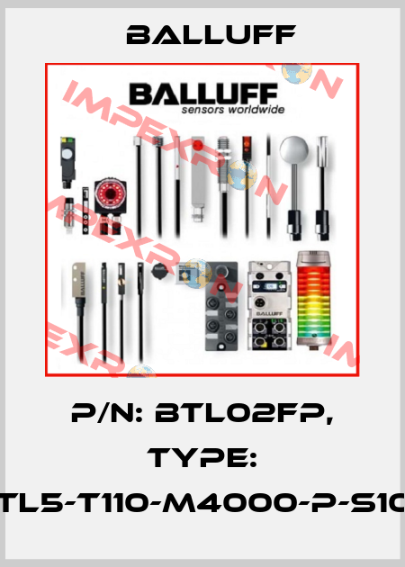 P/N: BTL02FP, Type: BTL5-T110-M4000-P-S103 Balluff