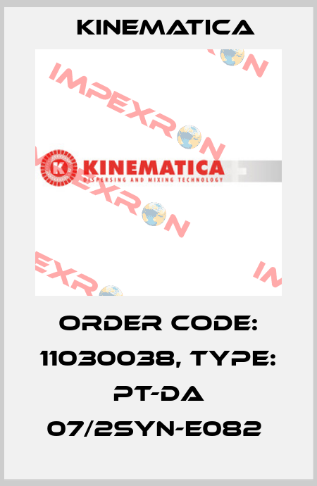 Order Code: 11030038, Type: PT-DA 07/2SYN-E082  Kinematica