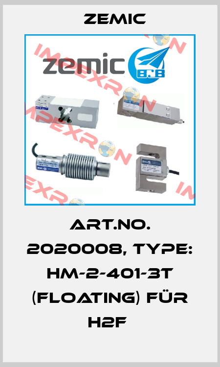 Art.No. 2020008, Type: HM-2-401-3t (Floating) für H2F  ZEMIC