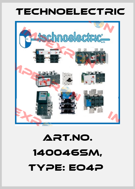 Art.No. 140046SM, Type: EO4P  Technoelectric