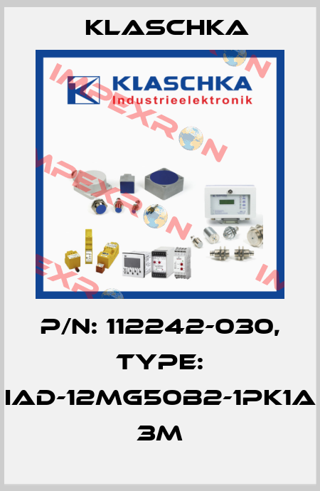 P/N: 112242-030, Type: IAD-12mg50b2-1PK1A 3m Klaschka