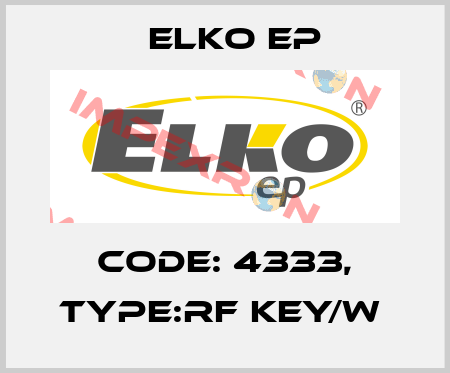Code: 4333, Type:RF KEY/W  Elko EP