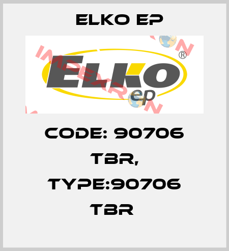 Code: 90706 TBR, Type:90706 TBR  Elko EP