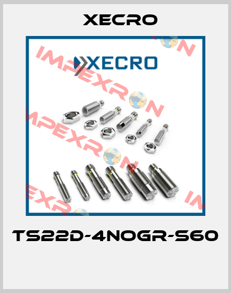 TS22D-4NOGR-S60  Xecro
