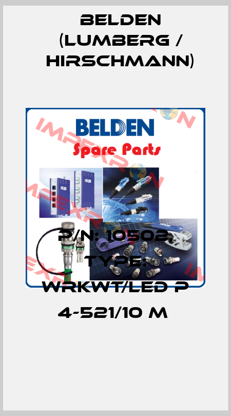 P/N: 10502, Type: WRKWT/LED P 4-521/10 M  Belden (Lumberg / Hirschmann)