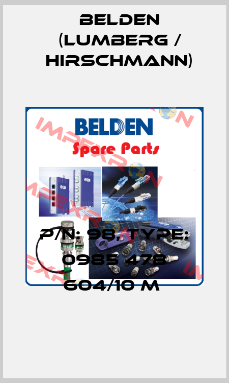 P/N: 98, Type: 0985 478 604/10 M  Belden (Lumberg / Hirschmann)