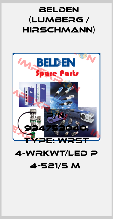 P/N: 934753040, Type: WRST 4-WRKWT/LED P 4-521/5 M  Belden (Lumberg / Hirschmann)