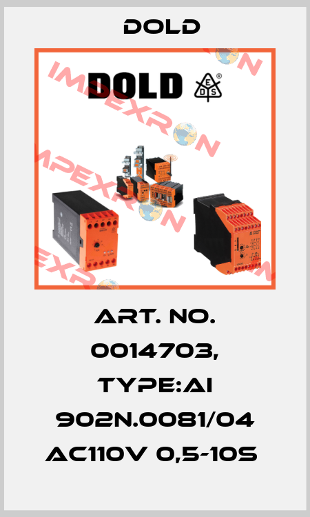 Art. No. 0014703, Type:AI 902N.0081/04 AC110V 0,5-10S  Dold