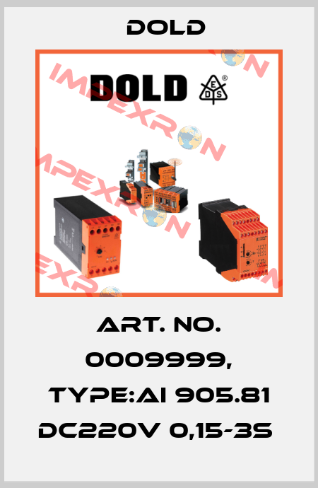 Art. No. 0009999, Type:AI 905.81 DC220V 0,15-3S  Dold