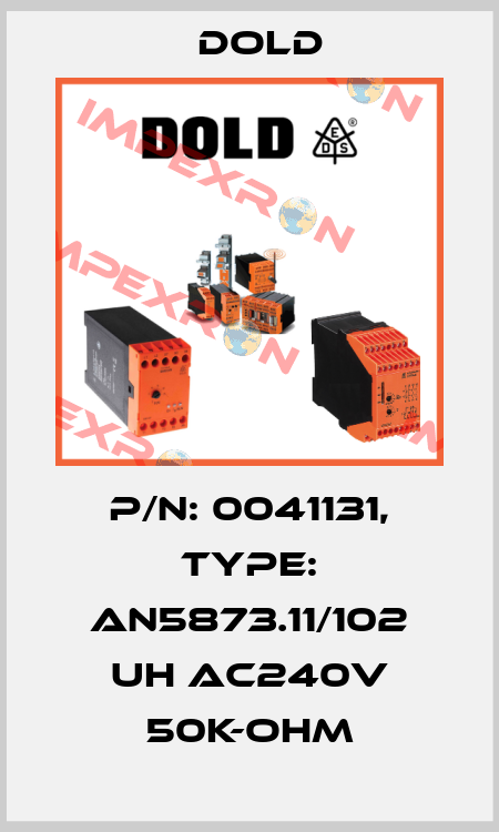 p/n: 0041131, Type: AN5873.11/102 UH AC240V 50K-OHM Dold