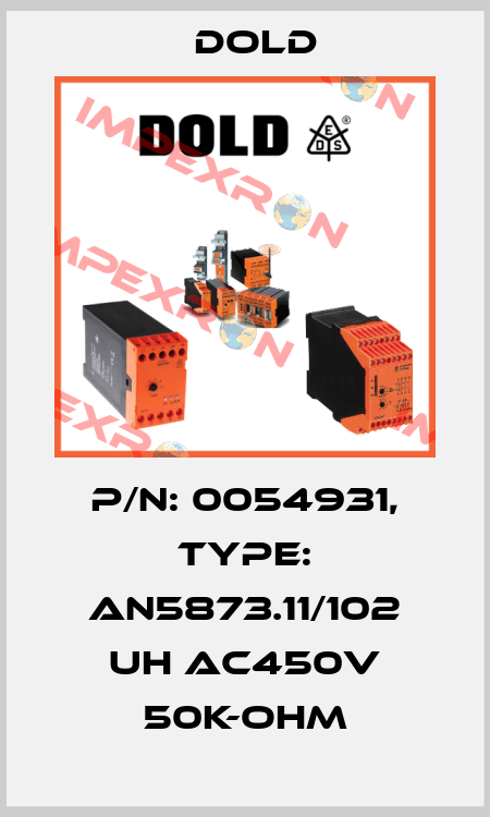 p/n: 0054931, Type: AN5873.11/102 UH AC450V 50K-OHM Dold