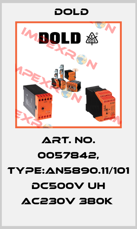 Art. No. 0057842, Type:AN5890.11/101 DC500V UH AC230V 380K  Dold