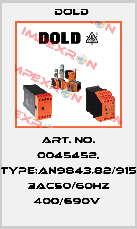 Art. No. 0045452, Type:AN9843.82/915 3AC50/60HZ 400/690V  Dold