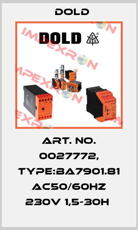 Art. No. 0027772, Type:BA7901.81 AC50/60HZ 230V 1,5-30H  Dold