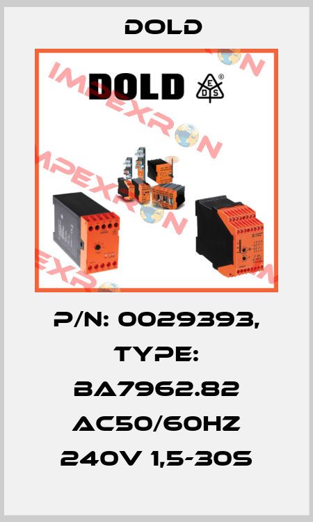 p/n: 0029393, Type: BA7962.82 AC50/60HZ 240V 1,5-30S Dold