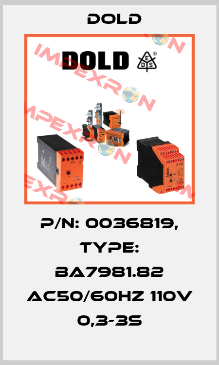 p/n: 0036819, Type: BA7981.82 AC50/60HZ 110V 0,3-3S Dold