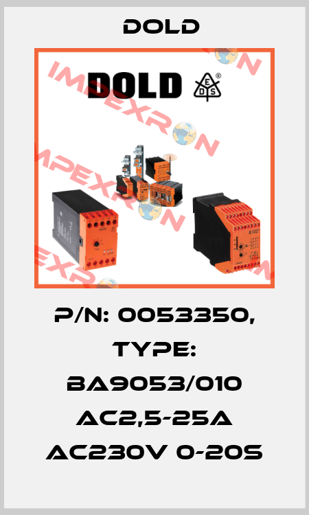 p/n: 0053350, Type: BA9053/010 AC2,5-25A AC230V 0-20S Dold