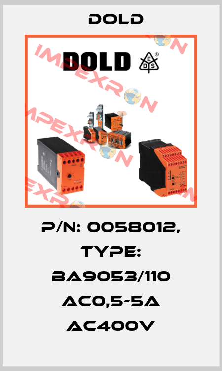 p/n: 0058012, Type: BA9053/110 AC0,5-5A AC400V Dold