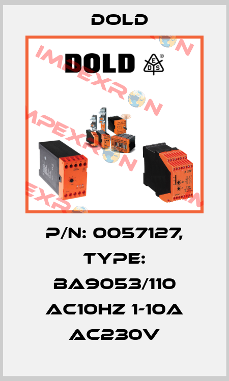 p/n: 0057127, Type: BA9053/110 AC10HZ 1-10A AC230V Dold
