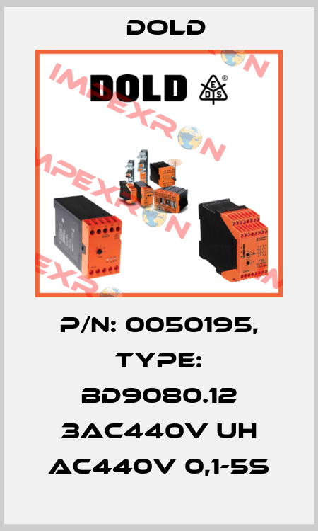 p/n: 0050195, Type: BD9080.12 3AC440V UH AC440V 0,1-5s Dold