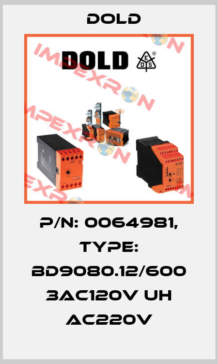 p/n: 0064981, Type: BD9080.12/600 3AC120V UH AC220V Dold