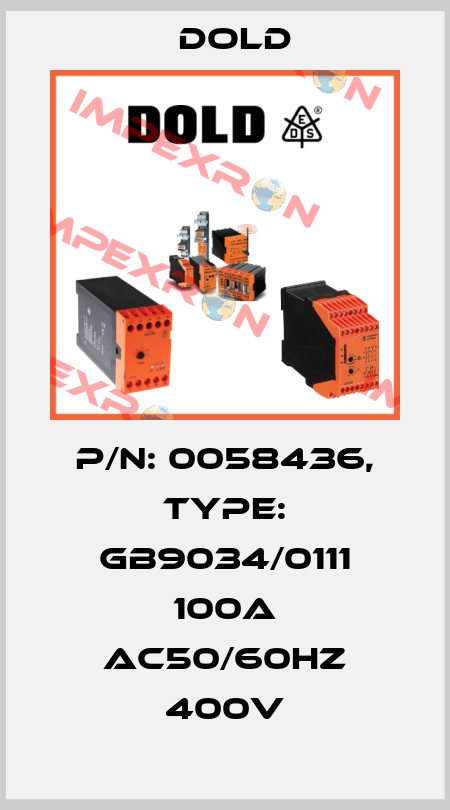 p/n: 0058436, Type: GB9034/0111 100A AC50/60HZ 400V Dold