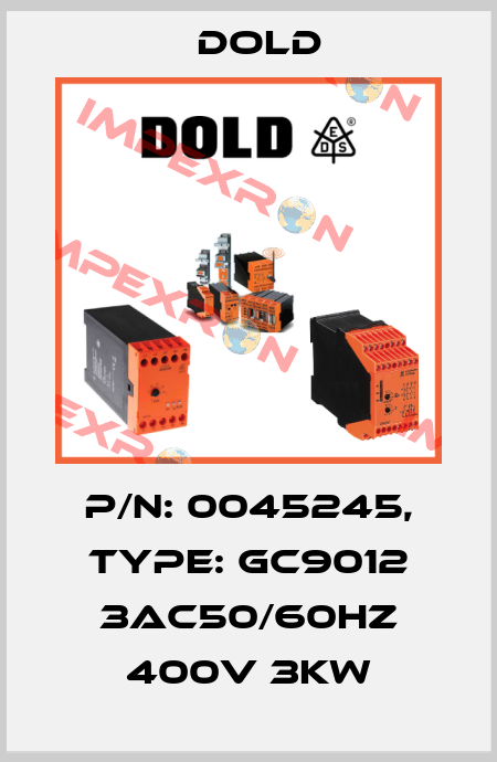 p/n: 0045245, Type: GC9012 3AC50/60HZ 400V 3KW Dold