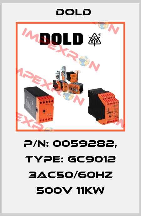 p/n: 0059282, Type: GC9012 3AC50/60HZ 500V 11KW Dold