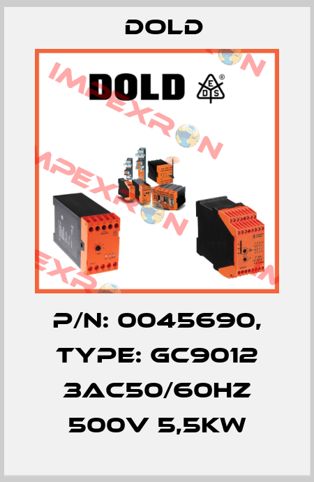 p/n: 0045690, Type: GC9012 3AC50/60HZ 500V 5,5KW Dold