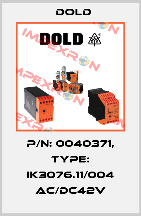 p/n: 0040371, Type: IK3076.11/004 AC/DC42V Dold