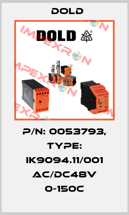 p/n: 0053793, Type: IK9094.11/001 AC/DC48V 0-150C Dold