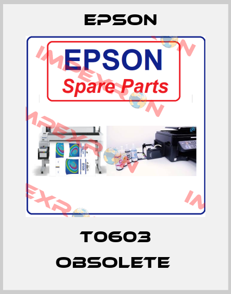 T0603 obsolete  EPSON