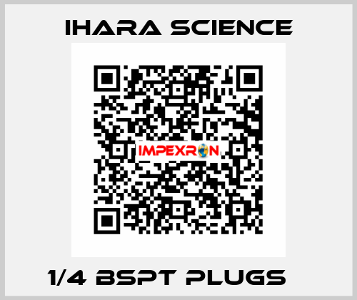 1/4 BSPT PLUGS    Ihara Science