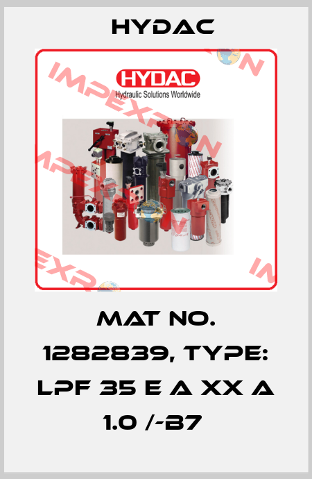 Mat No. 1282839, Type: LPF 35 E A XX A 1.0 /-B7  Hydac
