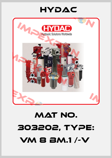 Mat No. 303202, Type: VM 8 BM.1 /-V  Hydac