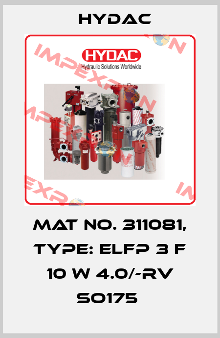Mat No. 311081, Type: ELFP 3 F 10 W 4.0/-RV SO175  Hydac