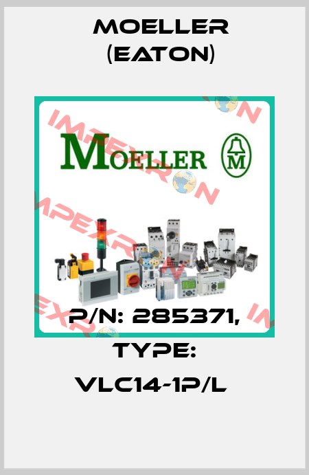 P/N: 285371, Type: VLC14-1P/L  Moeller (Eaton)