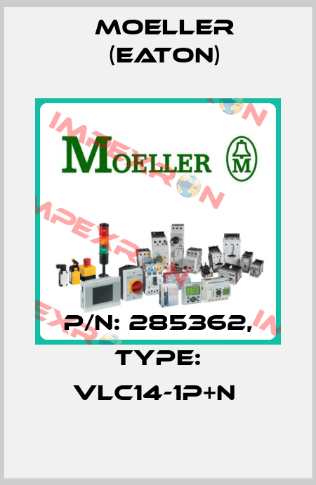 P/N: 285362, Type: VLC14-1P+N  Moeller (Eaton)