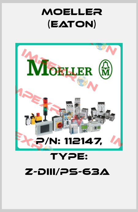 P/N: 112147, Type: Z-DIII/PS-63A  Moeller (Eaton)