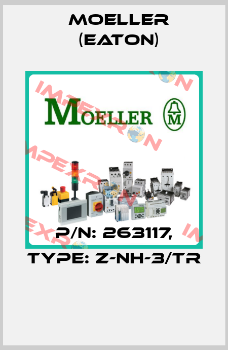 P/N: 263117, Type: Z-NH-3/TR  Moeller (Eaton)