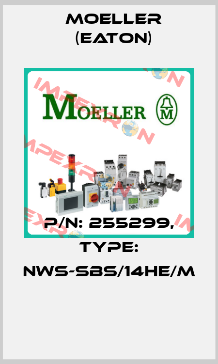 P/N: 255299, Type: NWS-SBS/14HE/M  Moeller (Eaton)