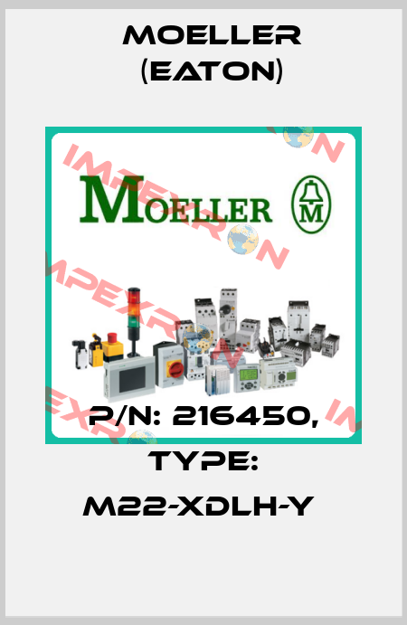 P/N: 216450, Type: M22-XDLH-Y  Moeller (Eaton)
