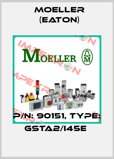 P/N: 90151, Type: GSTA2/I45E  Moeller (Eaton)