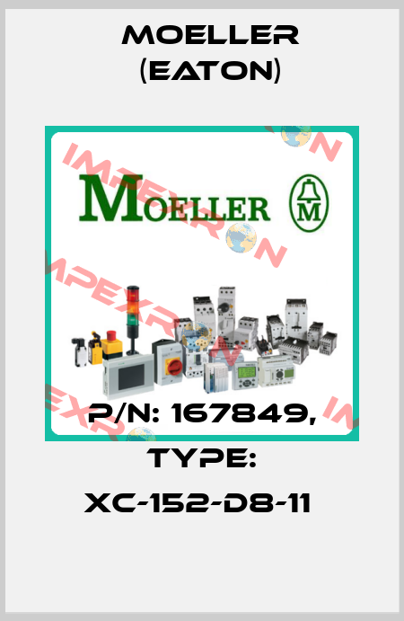 P/N: 167849, Type: XC-152-D8-11  Moeller (Eaton)