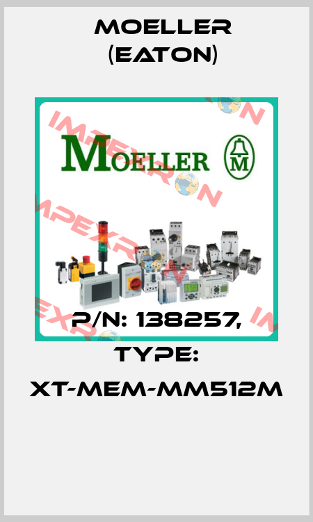 P/N: 138257, Type: XT-MEM-MM512M  Moeller (Eaton)