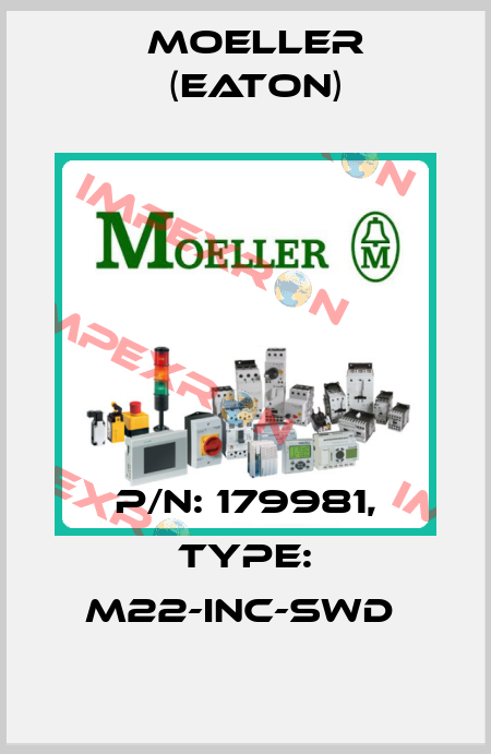 P/N: 179981, Type: M22-INC-SWD  Moeller (Eaton)