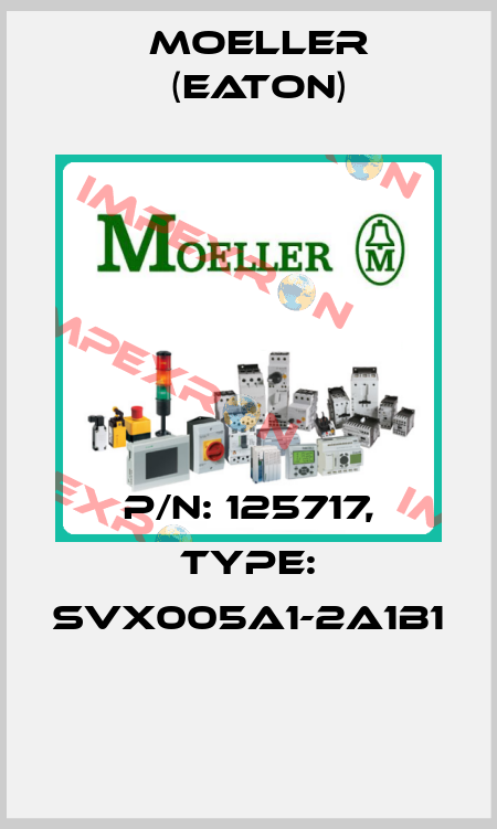 P/N: 125717, Type: SVX005A1-2A1B1  Moeller (Eaton)