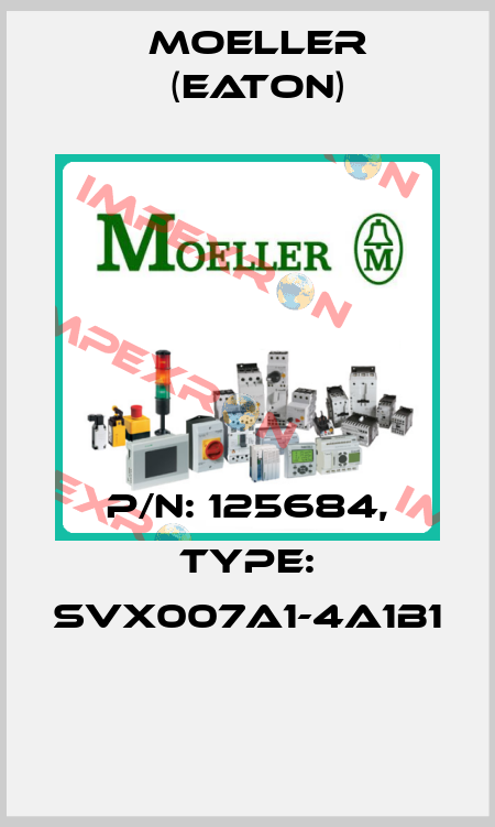 P/N: 125684, Type: SVX007A1-4A1B1  Moeller (Eaton)