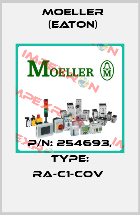 P/N: 254693, Type: RA-C1-COV  Moeller (Eaton)